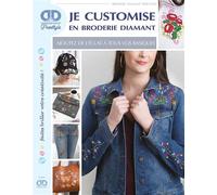 Je customise en broderie diamant Ajoutez de l eclat a tous vos basique - Collectif - Un Dimanche Apres-Midi - broché - Guide
