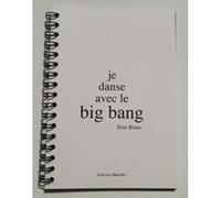 Je danse avec le big bang Bianu Zéno (Auteur)