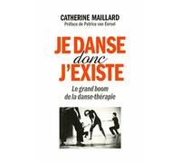 Je danse donc j'existe: Le grand boom de la danse-thérapie