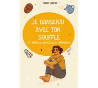 Je danserai avec ton souffle: (SHORT STORIES)