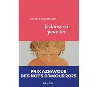 Aurélie Razimbaud – Je danserai pour toi – Roman – Broché