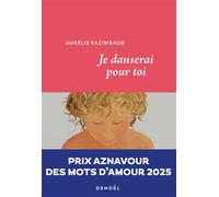 Aurélie Razimbaud – Je danserai pour toi – Roman – Broché