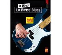 Je débute la basse blues (Livre grand format avec enregistrements audios et vidéos à télécharger)