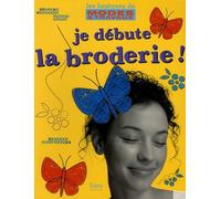 JE DEBUTE LA BRODERIE