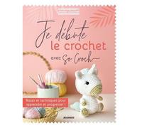 Mango – Je débute le crochet avec So Croch' : Bases et techniques pour apprendre et progresser !