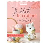 Mango – Je débute le crochet avec So Croch' : Bases et techniques pour apprendre et progresser !