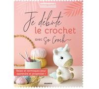Je débute le crochet avec So Croch' Marie Clesse (Auteur)