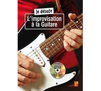 Je débute l'improvisation à la guitare - 1 Livre + 1 Disque (Audios/Vidéos)