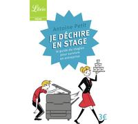 Je dechire en stage Le petit guide du stagios pour survivre en entreprise - Antoine Petit - Librio - Poche - Guide