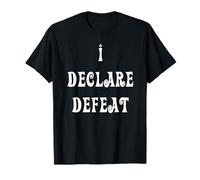 Je déclare ma défaite T-Shirt