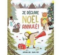 Je déclare Noël annulé ! Madeleine Cook (Auteur), Samara Hardy (Illustration)
