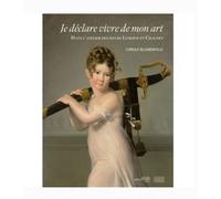 Je déclare vivre de mon art Dans l'atelier des soeurs Lemoine et Chaudet - Carole Blumenfeld - Gourcuff Gradenigo - broché - Monographie