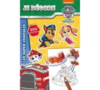Je Décore La Pat' Patrouille - Les Super Véhicules - Avec + De 200 Stickers