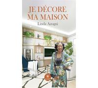 Je décore ma maison - Linda Azogni - Le Lys Bleu - broché - Roman