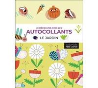Je découvre avec les autocollants - Le jardin Emma Munro Smith (Auteur), Térésa Bellon (Illustration)