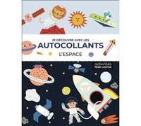 Je découvre avec les autocollants - L'espace Amanda Lott (Auteur), Térésa Bellon (Illustration), Denis Razumov (Illustration)