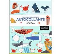 Je découvre avec les autocollants - L'océan Emma Munro Smith (Auteur), Térésa Bellon (Illustration)