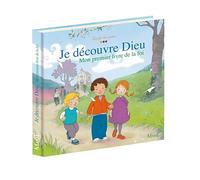 Je découvre Dieu. Mon premier livre de la foi.