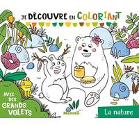 Je découvre en coloriant - La nature - Coloriage avec grands volets - Dès 3 ans