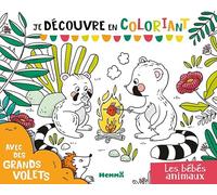 Je découvre en coloriant - Les bébés animaux - Coloriage avec grands volets - Dès 3 ans