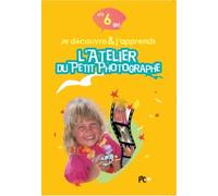 Je decouvre et j’apprends l’atelier du petit photographe