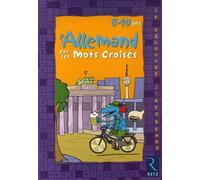 Je Découvre Et J'apprends L'allemand Par Les Mots Croisés - 8-10 Ans