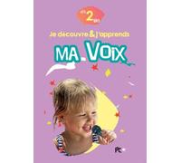 Je découvre et j'apprends : Ma voix