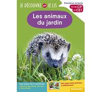 Je découvre et je lis CP et CE1 - Les animaux du jardin: Premières lectures, premières découvertes