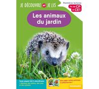 Je découvre et je lis CP et CE1 - Les animaux du jardin: Premières lectures, premières découvertes