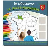 Je découvre la Basse-Normandie - Sébastien Chebret - Chiron - broché - Document jeunesse dès 6 ans