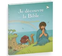 Je découvre la Bible - Eveil à la foi des petits