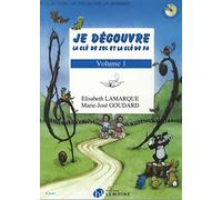 LAMARQUE E. / GOUDARD M.-J. - JE DECOUVRE LA CLE DE SOL ET FA VOL.1