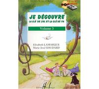 LAMARQUE E. / GOUDARD M.-J. - JE DECOUVRE LA CLE DE SOL ET FA VOL.3