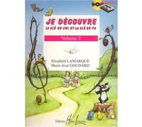 LAMARQUE E. / GOUDARD M.-J. - JE DECOUVRE LA CLE DE SOL ET FA VOL.2