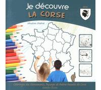 Je découvre... la Corse - Sébastien Chebret - Chiron - broché - Document jeunesse dès 6 ans