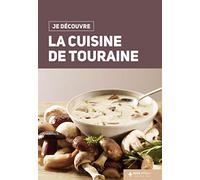 Je découvre la cuisine de Touraine