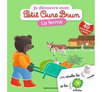Je Découvre La Ferme Avec Petit Ours Brun - Avec 40 Autocollants