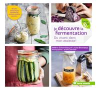 Je découvre la fermentation: Du vivant dans mon assiette !