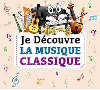 Je Découvre La Musique Classique