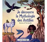 Je decouvre la mythologie des antilles