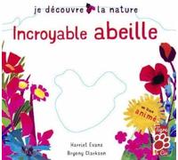 Je découvre la nature - Incroyable abeille