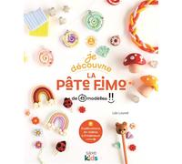 Je découvre la pâte Fimo - Léa Louvet - De Saxe Eds - broché - Document jeunesse