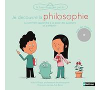 Je découvre la philosophie - Un livre-CD pour apprendre à se poser des questions et à réfléchir - Pour les enfants dès 5 ans