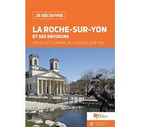 Je Découvre la Roche-Sur-Yon et Ses Environs