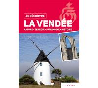 Je decouvre la vendee Nature, terroir, patrimoine, histoire - Gilbert Métivier - Geste - broché - Guide