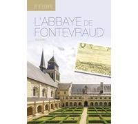 Je Découvre l'Abbaye Royale de Fontevraud