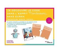 Je Découvre Le Code Dans L'esprit Montessori, Sans Écran - Avec 1 Conte Illustré, 97 Cartes, 1 Plateau, 2 Planches De Gommettes Et 1 Livret Explicitatif