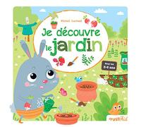 Je découvre le jardin: Les premières activités nature des tout-petits