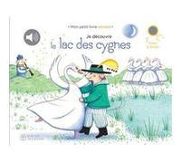 Je découvre le lac des cygnes Delphine Renon (Illustration)