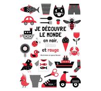 Je découvre le monde en noir, blanc et rouge